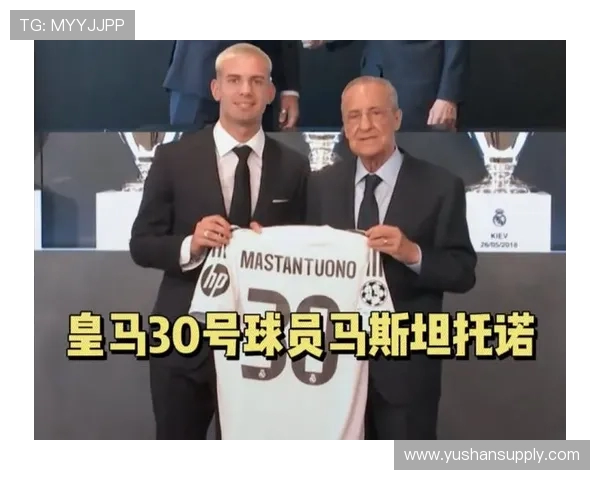马斯坦托诺将亲穿球衣赠送巴尔韦德儿子收获新粉丝成为温馨瞬间